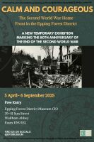 Calm and Courageous: The Second World War Home Front in the Epping Forest District